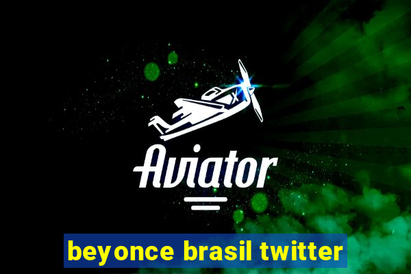 beyonce brasil twitter